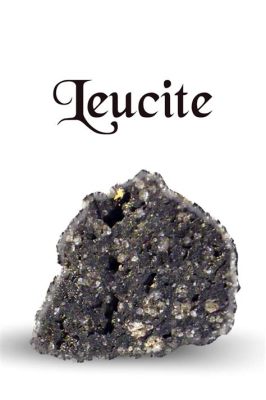  Leucite：晶體結構與陶瓷應用！